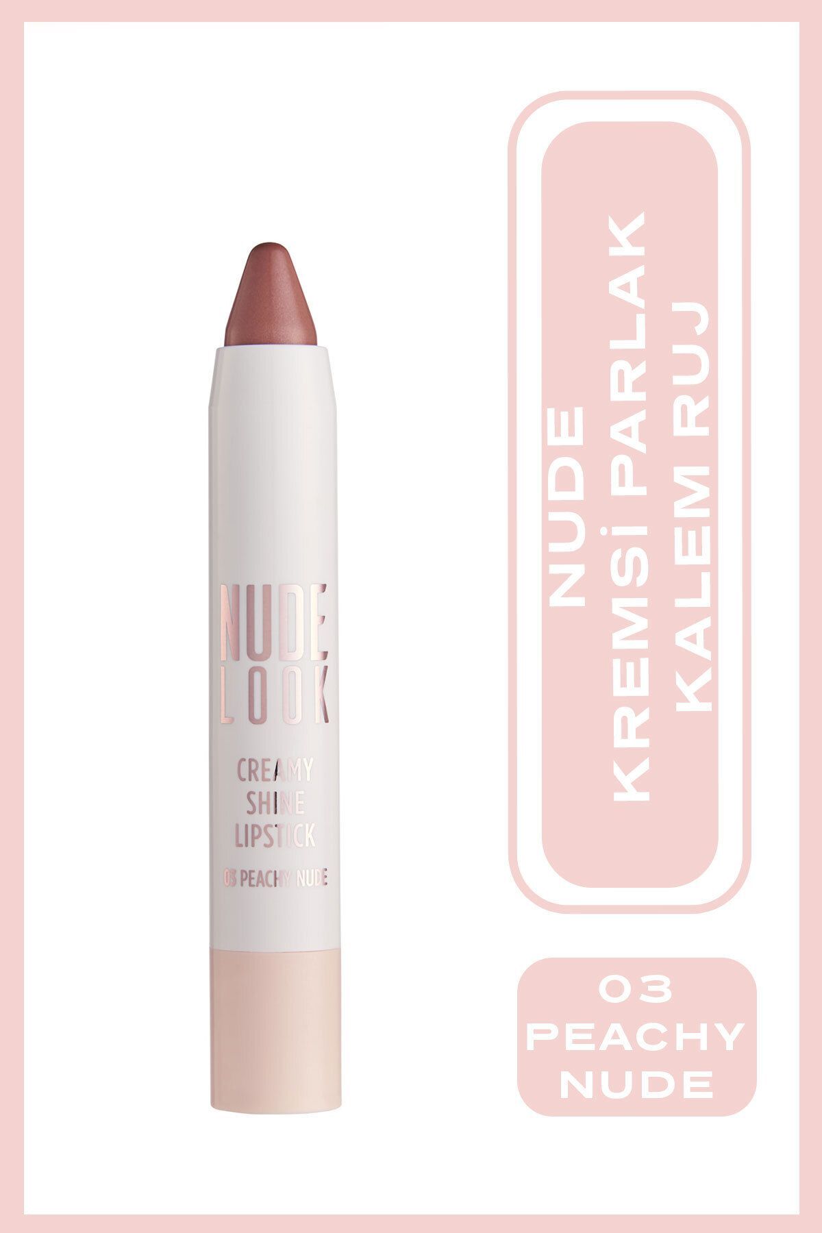 Nude Look Creamy Shine Lipstick No: 03 Peachy Nude - Kalem Ruj